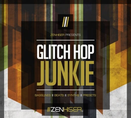 Zenhiser Glitch Hop Junkie WAV
